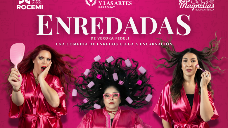 Enredadas: humor, arte y reflexión femenina en Encarnación