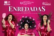 Enredadas: humor, arte y reflexión femenina en Encarnación